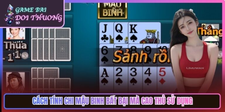 Cách Tính Chi Mậu Binh Bất Bại Mà Cao Thủ Sử Dụng 1 Cách Tính Chi Mậu Binh Bất Bại Mà Cao Thủ Sử Dụng