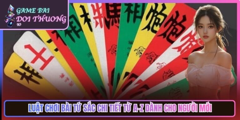 Luật Chơi Bài Tứ Sắc Chi Tiết Từ A-Z Dành Cho Người Mới