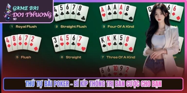 Thứ Tự Bài Poker - Bí Kíp Thống Trị Bàn Cược Cho Bạn 5 Thứ Tự Bài Poker - Bí Kíp Thống Trị Bàn Cược Cho Bạn
